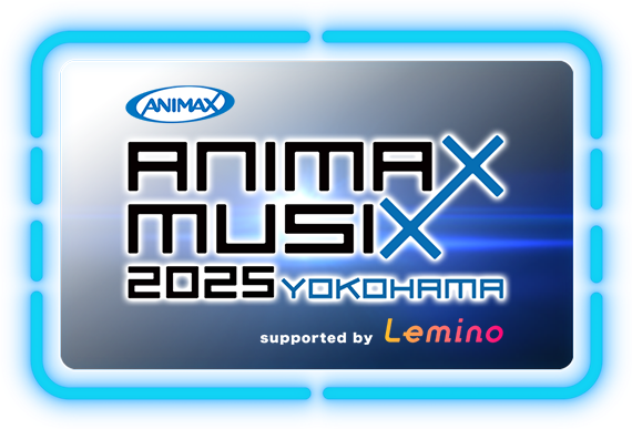 Lemino presents ANIMAX MUSIX 2025 YOKOHAMA