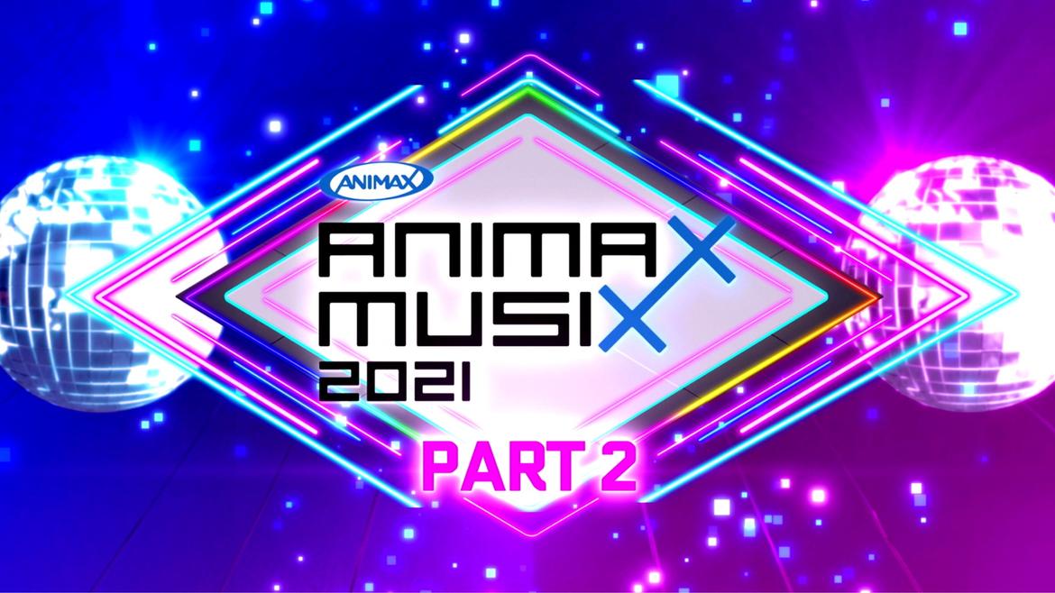 Fw: [Live] Animax Musix 2021 Day2 電視剪輯版 – EWGNLW